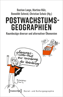 Postwachstumsgeographien von Hülz,  Martina, Lange,  Bastian, Schmid,  Benedikt, Schulz,  Christian