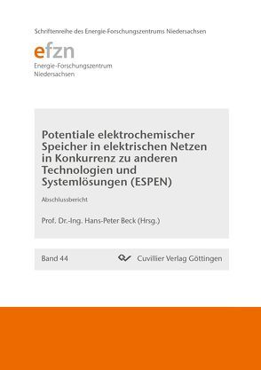 Potentiale elektrochemischer Speicher in elektrischen Netzen in Konkurrenz zu anderen Technologien und Systemlösungen (ESPEN) von Prof. Dr.-Ing. Beck,  Hans-Peter