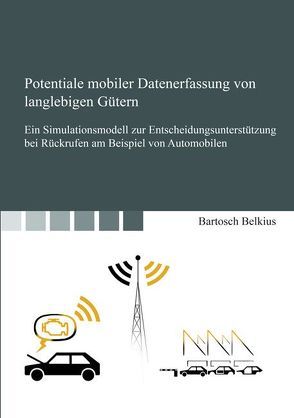 Potentiale mobiler Datenerfassung von langlebigen Gütern von Belkius,  Bartosch