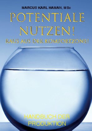 Potentiale Nutzen! Raus aus der Komfortzone! von Haman,  Marcus Karl