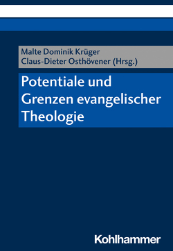 Potentiale und Grenzen evangelischer Theologie von Barth,  Hans-Martin, Dieter,  Theodor, Ferrario,  Fulvio, Gemeinhardt,  Peter, Krüger,  Malte Dominik, Lienemann-Perrin,  Christine, Osthövener,  Claus-Dieter, Saß,  Marcell, Thönissen,  Wolfgang, Tzallas,  Wassilis, Wagner-Rau,  Ulrike