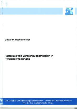 Potentiale von Verbrennungsmotoren in Hybridanwendungen von Habersbrunner,  Gregor M.