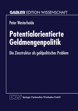 Potentialorientierte Geldmengenpolitik von Westerheide,  Peter