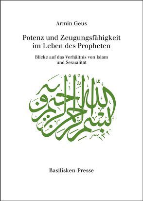 Potenz und Zeugungsfähigkeit im Leben des Propheten von Geus,  Armin