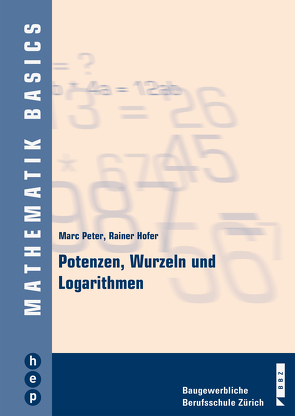 Potenzen, Wurzeln und Logarithmen von Hofer,  Rainer, Peter,  Marc