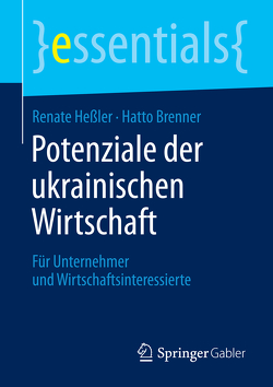 Potenziale der ukrainischen Wirtschaft von Brenner,  Hatto, Heßler,  Renate