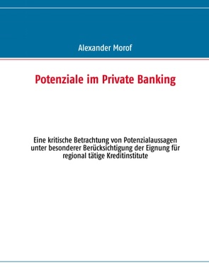 Potenziale im Private Banking von Morof,  Alexander