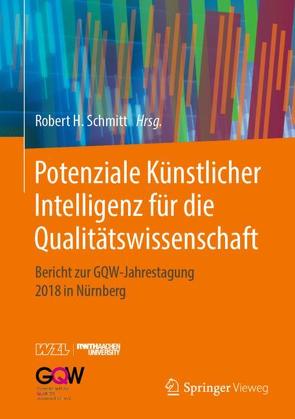 Potenziale Künstlicher Intelligenz für die Qualitätswissenschaft von Schmitt,  Robert H