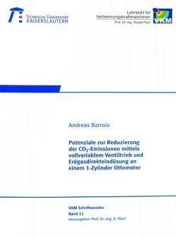 Potenziale zur Reduzierung der CO 2-Emission mittels vollvariablem Ventiltrieb und Erdgasdirekteindüsung an einem 1-Zylinder-Ottomotor von Barrois,  Andreas