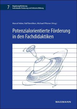 Potenzialorientierte Förderung in den Fachdidaktiken von Abels,  Simone, Bartosch,  Roman, Bartz,  Janieta, Benölken,  Ralf, Berlinger,  Nina, Dexel,  Timo, Engel,  Renate, Frehe-Halliwell,  Petra, Jahr,  David, Köpfer,  Andreas, Kremer,  H.-Hugo, Leiß,  Judith, Oberhauser,  Claus, Pfitzner,  Michael, Plattner,  Irmgard, Schlaak,  Claudia, Siedenburg,  Ilka, Simon,  Toni, Veber,  Marcel, Witten,  Ulrike, Zurstrassen,  Bettina