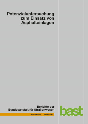 Potenzialuntersuchung zum Einsatz von Asphalteinlagen von Al-Qudsi,  Ahmad, Büchler,  Stephan, Cannone Falchetto,  Augusto, Kollmus,  Frederik, Mollenhauer,  Konrad, Schmalz,  Michael, Trifunovic´,  Stefan, Wetekam,  Jens, Wistuba,  Michael P., Ziegler,  Thomas