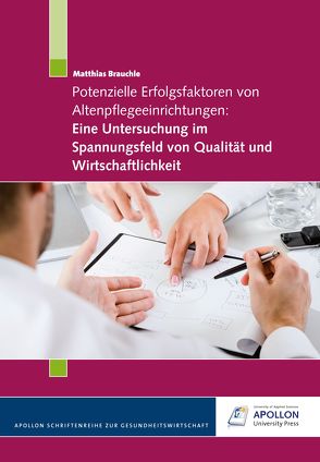 Potenzielle Erfolgsfaktoren von Altenpflegeeinrichtungen von Brauchle,  Matthias