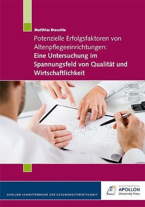 Potenzielle Erfolgsfaktoren von Altenpflegeeinrichtungen von Brauchle,  Matthias