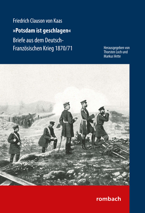 „Potsdam ist geschlagen“ von Clauson von Kaas,  Friedrich, Loch,  Thorsten, Vette,  Markus