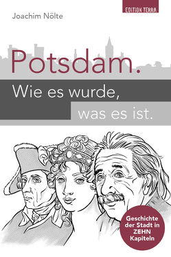 Potsdam. Wie es wurde, was es ist von Nölte,  Joachim