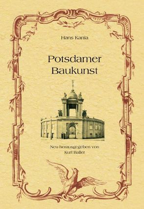 Potsdamer Baukunst von Baller,  Kurt