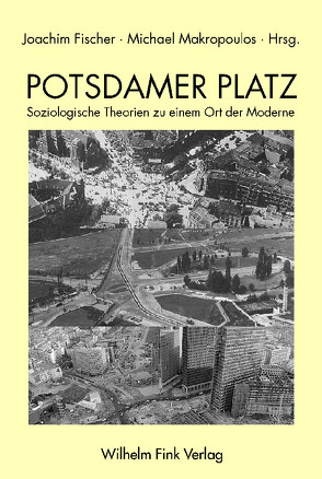 Potsdamer Platz von Bublitz,  Hannelore, Fischer,  Joachim, Friedrichs,  Juergen, Goebel,  Andreas, Goettlich,  Udo, Makropoulos,  Michael, Resch,  Christine, Spreen,  Dierk, Steinert,  Heinz