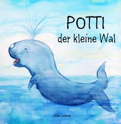 Potti der kleine Wal von Lorenzi,  Julie