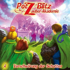 Potz Blitz – Die Zauber-Akademie 4: Verschwörung der Schatten von Auster,  Tatjana, Piasecki,  Christoph