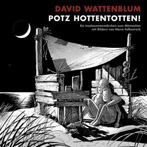 Potz Hottentotten! von Falkenreck,  Harro, Wattenblum,  David