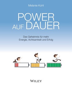 Power auf Dauer: Das Geheimnis für mehr Energie, Achtsamkeit und Erfolg von Kohl,  Melanie