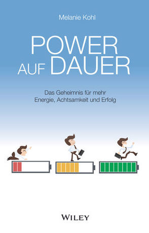 Power auf Dauer: Das Geheimnis für mehr Energie, Achtsamkeit und Erfolg von Kohl,  Melanie