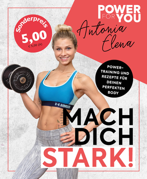 Power for YOU – MACH DICH STARK! von Antonia Elena