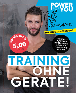 Power for YOU – TRAINING OHNE GERÄTE! von Ohrmann,  Ralf