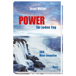 Power für jeden Tag von Müller,  Josef