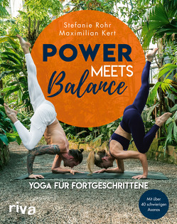 Power meets Balance – Yoga für Fortgeschrittene von Kert,  Maximilian, Rohr,  Stefanie