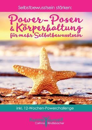 Power-Posen und Körperhaltung für mehr Selbstbewusstsein von Rindlisbacher,  Corinna