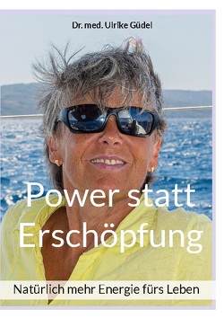 Power statt Erschöpfung von Güdel,  Ulrike