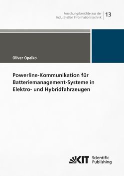 Powerline-Kommunikation für Batteriemanagement-Systeme in Elektro- und Hybridfahrzeugen von Opalko,  Oliver