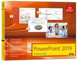 PowerPoint 2019 Schnell zum Ziel. Alles auf einen Blick. Komplett in Farbe. Für alle Einsteiger und Umsteiger geeignet mit vielen Praxistipps von Hölscher,  Lorenz