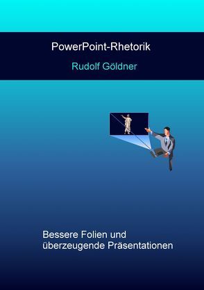 PowerPoint-Rhetorik von Göldner,  Rudolf