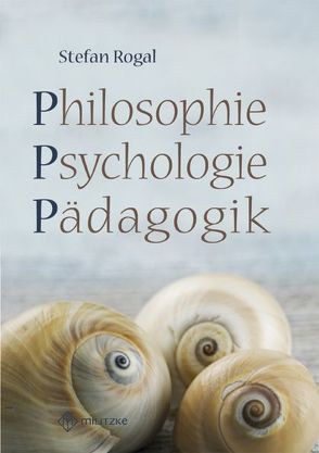 PPP- Philosophie, Psychologie, Pädagogik von Rogal,  Stefan