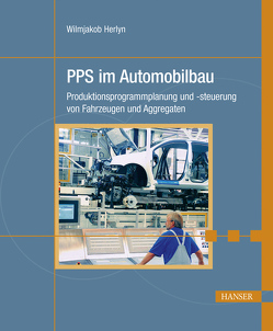 PPS im Automobilbau von Herlyn,  Wilmjakob