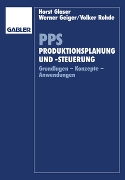 PPS Produktionsplanung und -steuerung von Glaser,  Horst