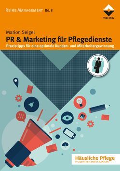 PR & Marketing für Pflegedienste von Seigel,  Marion