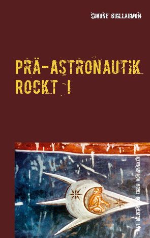 Prä-Astronautik rockt! von Guillaumon,  Simone