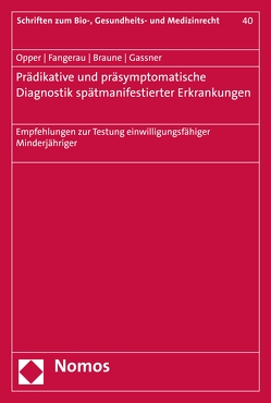 Prädiktive und präsymptomatische Diagnostik spätmanifestierender Erkrankungen von Braune,  Florian, Fangerau,  Heiner, Gassner,  Ulrich M., Opper,  Janet