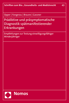 Prädiktive und präsymptomatische Diagnostik spätmanifestierender Erkrankungen von Braune,  Florian, Fangerau,  Heiner, Gassner,  Ulrich M., Opper,  Janet