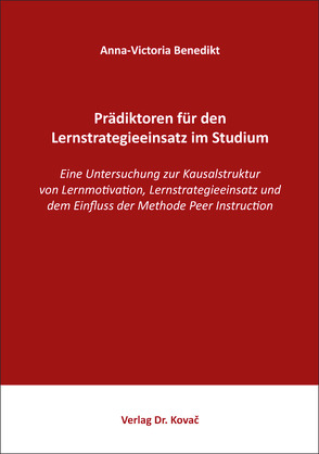 Prädiktoren für den Lernstrategieeinsatz im Studium von Benedikt,  Anna-Victoria