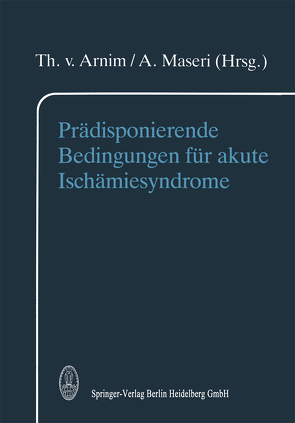 Prädisponierende Bedingungen für akute Ischämiesyndrome von Arnim,  T. von, Maseri,  A.