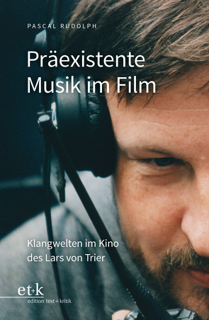 Präexistente Musik im Film von Rudolph,  Pascal