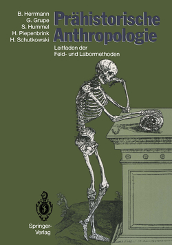 Prähistorische Anthropologie von Grupe,  Gisela, Herrmann,  Bernd, Hummel,  Susanne, Piepenbrink,  Hermann, Schutkowski,  Holger