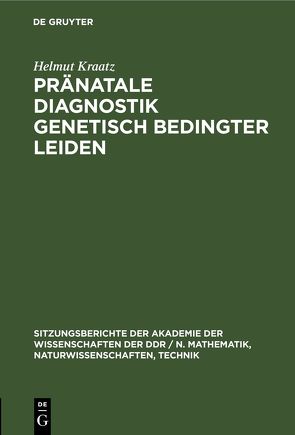 Pränatale Diagnostik genetisch bedingter Leiden von Kraatz,  Helmut