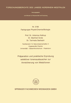 Präparation und praktische Erprobung selektiver Ionenaustauscher zur Anreicherung von Metallionen von Kettrup,  Antonius