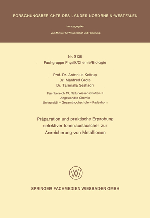 Präparation und praktische Erprobung selektiver Ionenaustauscher zur Anreicherung von Metallionen von Kettrup,  Antonius