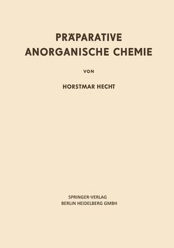 Präparative Anorganische Chemie von Hecht,  Horstmar